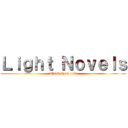 Ｌｉｇｈｔ Ｎｏｖｅｌｓ (Check them out!)