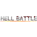 ＨＥＬＬ ＢＡＴＴＬＥ (BATALLA DEL INFIERNO)