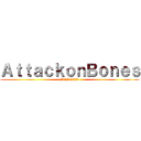 ＡｔｔａｃｋｏｎＢｏｎｅｓ (2022-2023)