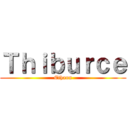 Ｔｈｉｂｕｒｃｅ (Ethann)