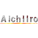 Ａｉｃｈｉｉｒｏ (アイチイロ)