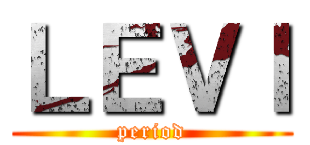 ＬＥＶＩ (period)