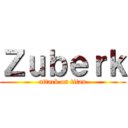 Ｚｕｂｅｒｋ (attack on titan)