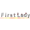 Ｆｉｒｓｔ Ｌａｄｙ ()
