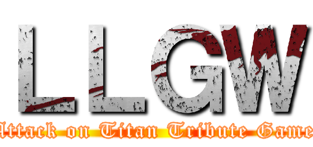 ＬＬＧＷ (Attack on Titan Tribute Game)