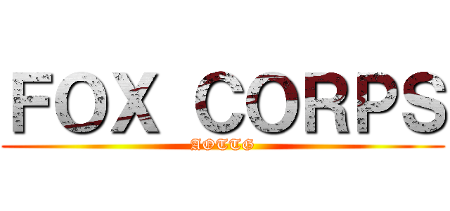 ＦＯＸ ＣＯＲＰＳ (AOTTG)