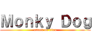 Ｍｏｎｋｙ Ｄｏｇ (attack on titan)