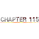 ＣＨＡＰＴＥＲ １１５ (zlgnf)