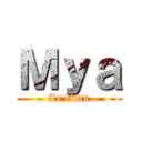 Ｍｙａ (Le titan)
