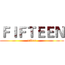 ＦＩＦＴＥＥＮ (15ban)