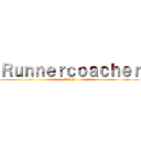 Ｒｕｎｎｅｒｃｏａｃｈｅｒ (Orions)