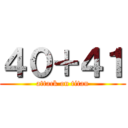 ４０＋４１ (attack on titan)