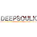 ＤＥＥＰＳＯＵＬＫ (attack on titan)
