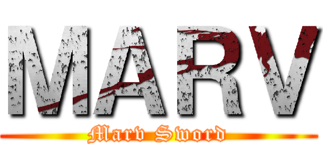 ＭＡＲＶ (Marv Sword)