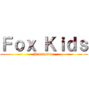 Ｆｏｘ Ｋｉｄｓ (Production)