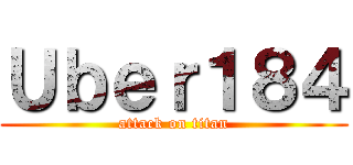Ｕｂｅｒ１８４ (attack on titan)