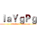 ＩａＹｇＰｇ (attack on titan)