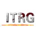 ＩＴＲＧ (attack on titan)