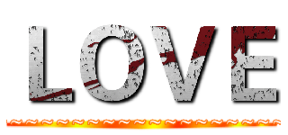 ＬＯＶＥ (~~~~~~~~~~~~~~~~~~~~~~~~~~~~~)