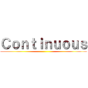 Ｃｏｎｔｉｎｕｏｕｓ ()