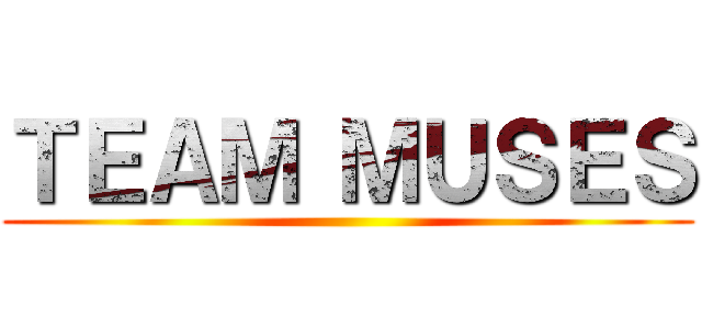 ＴＥＡＭ ＭＵＳＥＳ ()