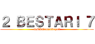 ２ ＢＥＳＴＡＲＩ ７ (SMKTamanDaya2)