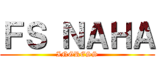 ＦＳ ＮＡＨＡ (INGRESS)