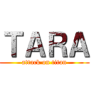 ＴＡＲＡ (attack on titan)