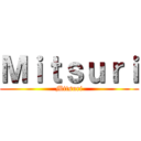 Ｍｉｔｓｕｒｉ (Mitsuri)