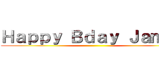 Ｈａｐｐｙ Ｂｄａｙ Ｊａｍｉｅ ()