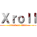 Ｘｒｏｌｌ (attack on titan)