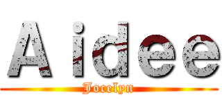 Ａｉｄｅｅ (Jocelyn)