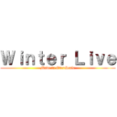 Ｗｉｎｔｅｒ Ｌｉｖｅ (Made in OverScale)