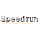 Ｓｐｅｅｄｒｕｎ ()