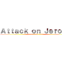 Ａｔｔａｃｋ ｏｎ Ｊｅｒｏｍｅ (second season sucks)