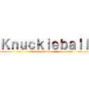 Ｋｎｕｃｋｌｅｂａｌｌ (Sports Science)