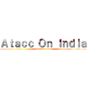 Ａｔａｃｃ Ｏｎ Ｉｎｄｉａ (attack on titan)
