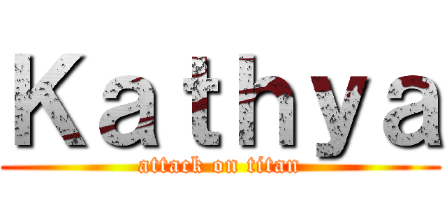 Ｋａｔｈｙａ (attack on titan)