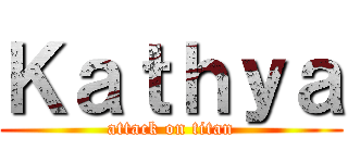 Ｋａｔｈｙａ (attack on titan)
