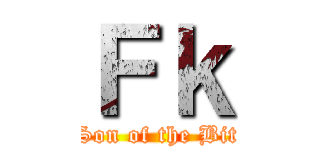 Ｆｋ (Son of the Bit)