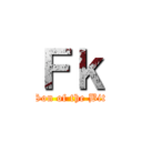 Ｆｋ (Son of the Bit)