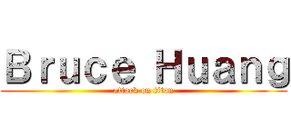 Ｂｒｕｃｅ Ｈｕａｎｇ (attack on titan)