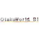 ＯｔａｋｕＷｏｒｌｄ．Ｂｉｚ (Cộng đồng Otaku Việt)