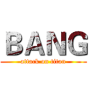ＢＡＮＧ (attack on titan)