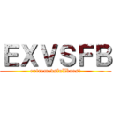 ＥＸＶＳＦＢ (extremevsfullboost)