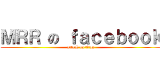 ＭＲＲ の ｆａｃｅｂｏｏｋ (attack on titan)