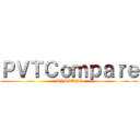 ＰＶＴＣｏｍｐａｒｅ (WYSIWYG)