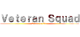 Ｖｅｔｅｒａｎ Ｓｑｕａｄ (Tribute on Clan)