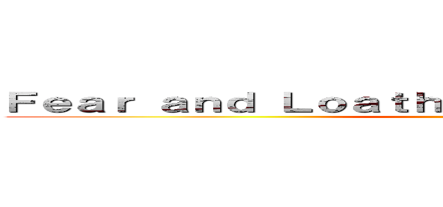 Ｆｅａｒ ａｎｄ Ｌｏａｔｈｉｎｇ ｉｎ Ｌａｓ Ｖｅｇａｓ ()