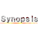 Ｓｙｎｏｐｓｉｓ ()